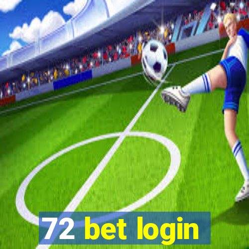 72 bet login