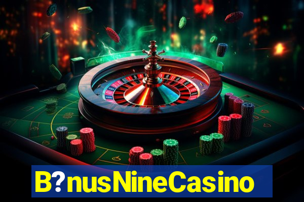 B?nusNineCasino