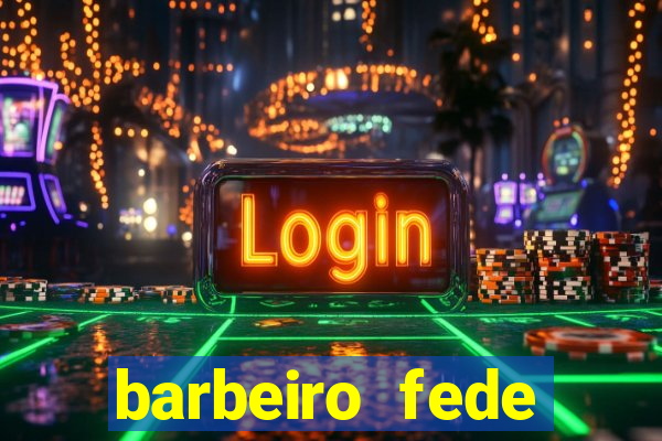 barbeiro fede quando morre