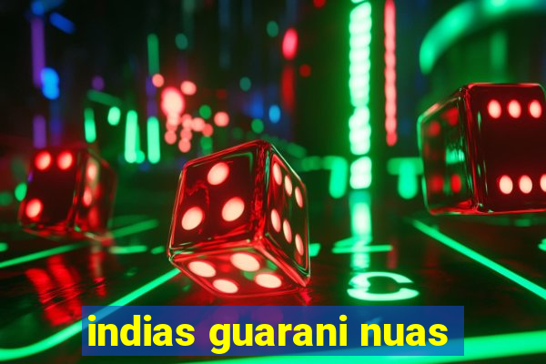 indias guarani nuas