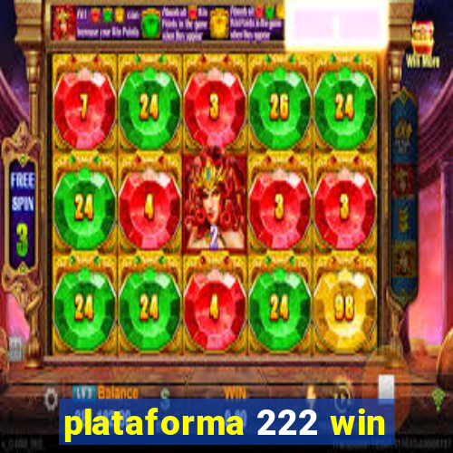 plataforma 222 win