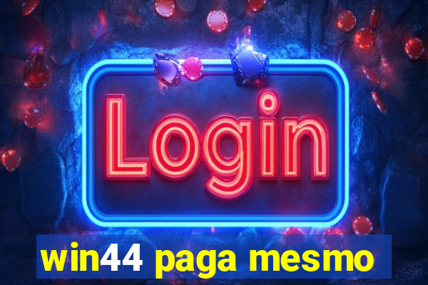 win44 paga mesmo