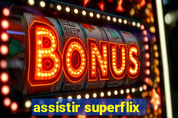 assistir superflix