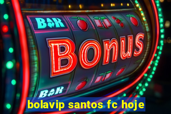 bolavip santos fc hoje