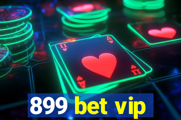 899 bet vip