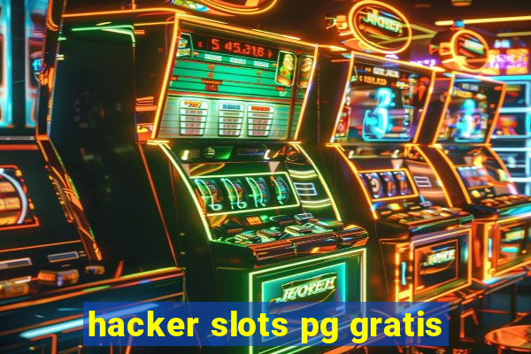 hacker slots pg gratis