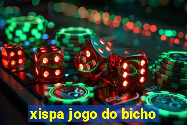 xispa jogo do bicho