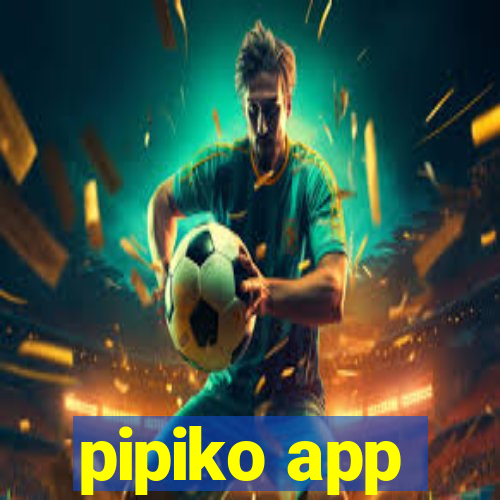 pipiko app