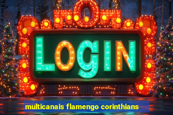 multicanais flamengo corinthians