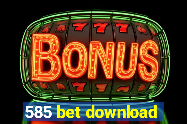 585 bet download