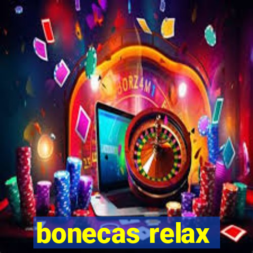 bonecas relax