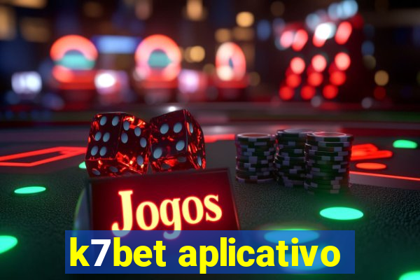 k7bet aplicativo