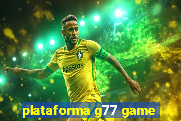 plataforma g77 game