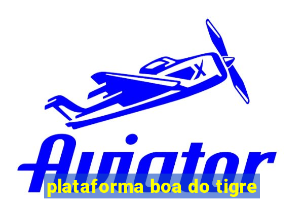 plataforma boa do tigre