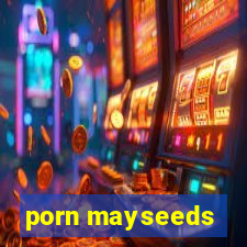 porn mayseeds