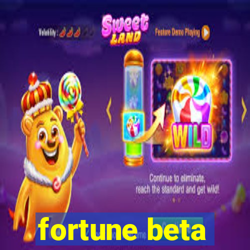 fortune beta