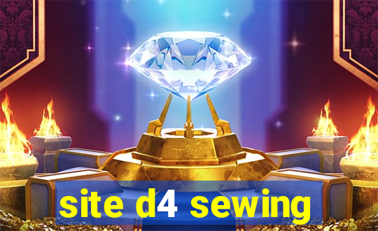 site d4 sewing