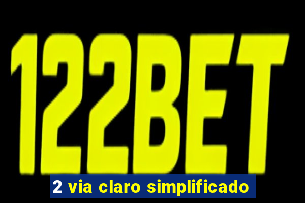 2 via claro simplificado