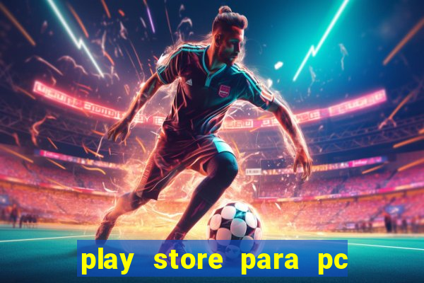 play store para pc windows 7