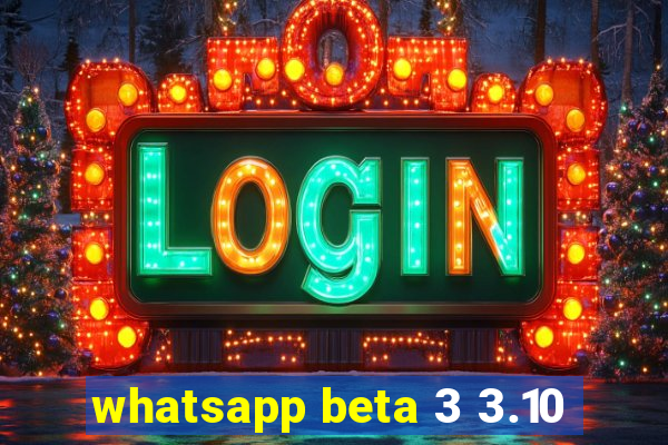 whatsapp beta 3 3.10