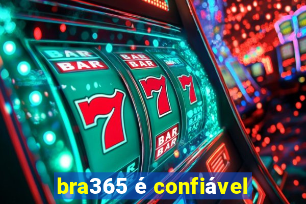 bra365 é confiável