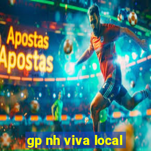 gp nh viva local