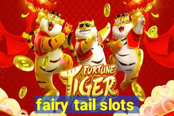 fairy tail slots