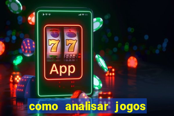 como analisar jogos de futebol para apostar