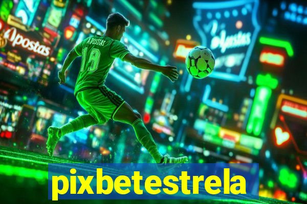 pixbetestrela