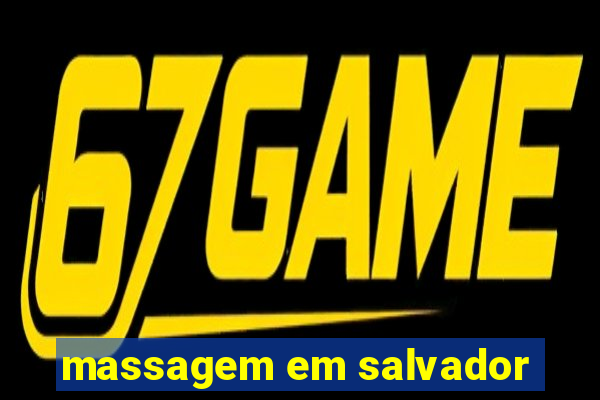 massagem em salvador