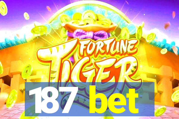 187 bet