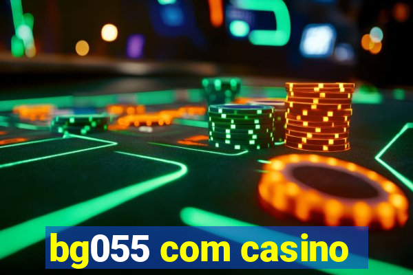 bg055 com casino