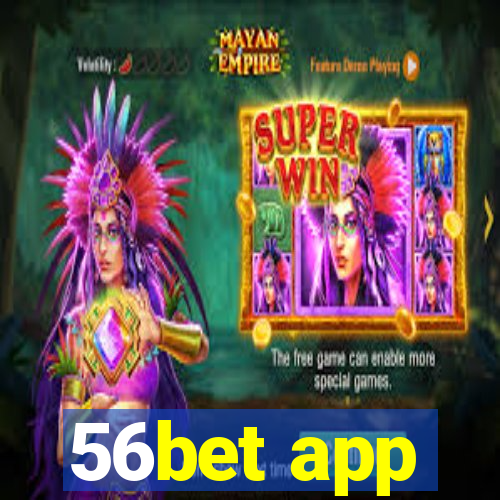 56bet app