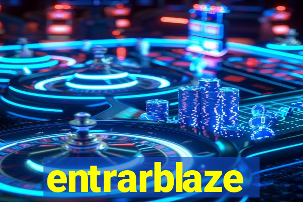 entrarblaze