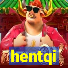 hentqi