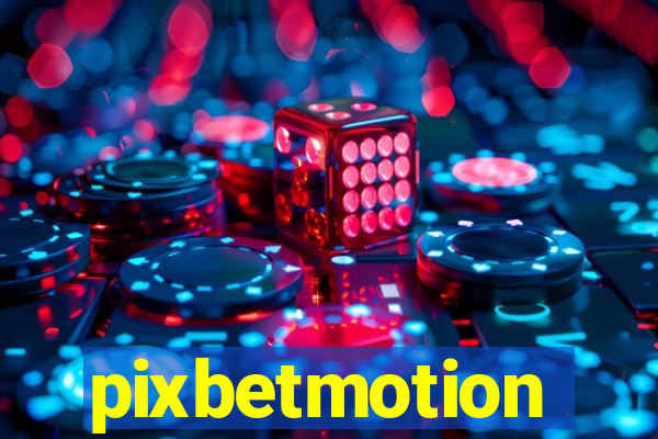 pixbetmotion