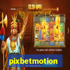 pixbetmotion