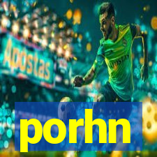 porhn