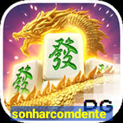 sonharcomdente