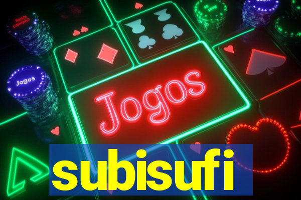 subisufi