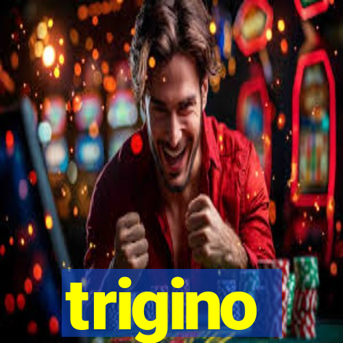 trigino