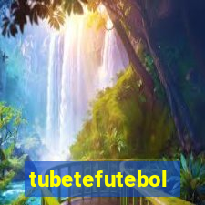 tubetefutebol