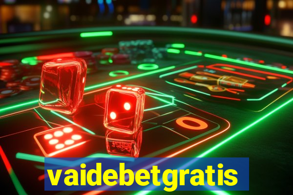 vaidebetgratis