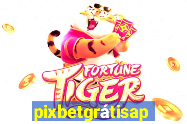 pixbetgrátisapp