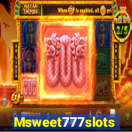 Msweet777slots