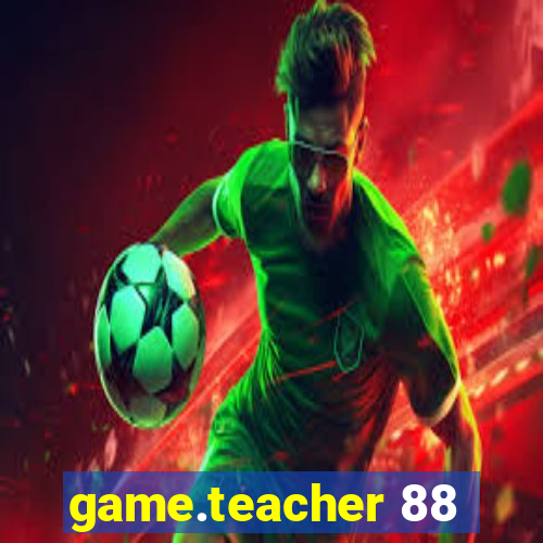 game.teacher 88