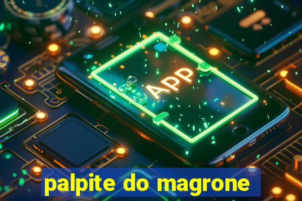 palpite do magrone