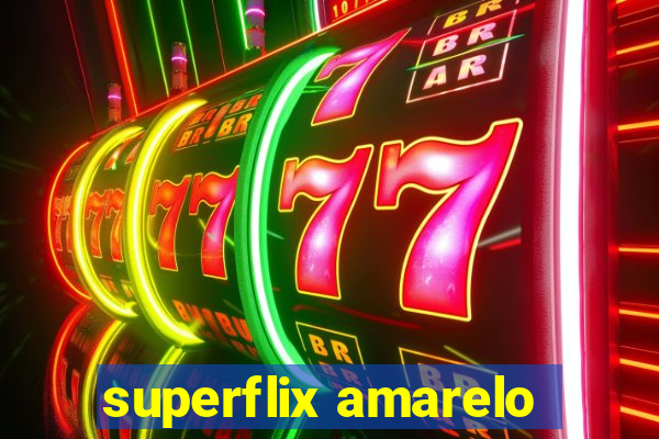 superflix amarelo