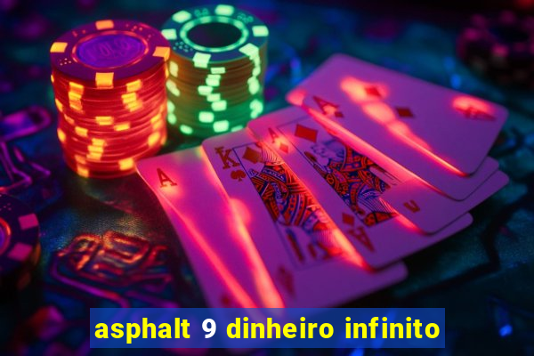 asphalt 9 dinheiro infinito