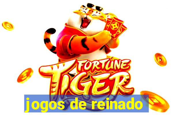 jogos de reinado